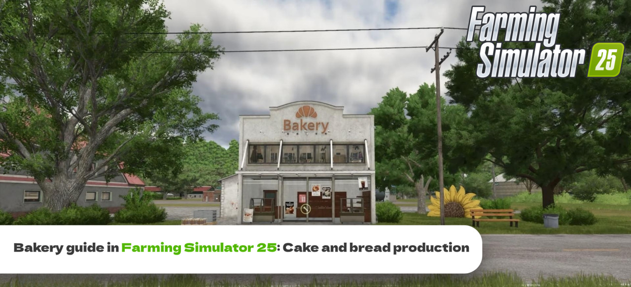 Bakery guide in Farming Simulator 25: Cake and bread production