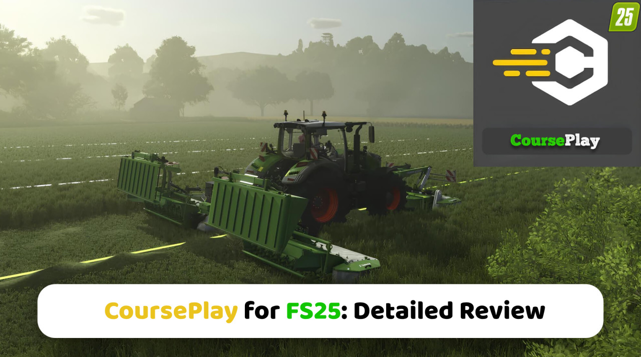 CoursePlay for FS25: Detailed Review