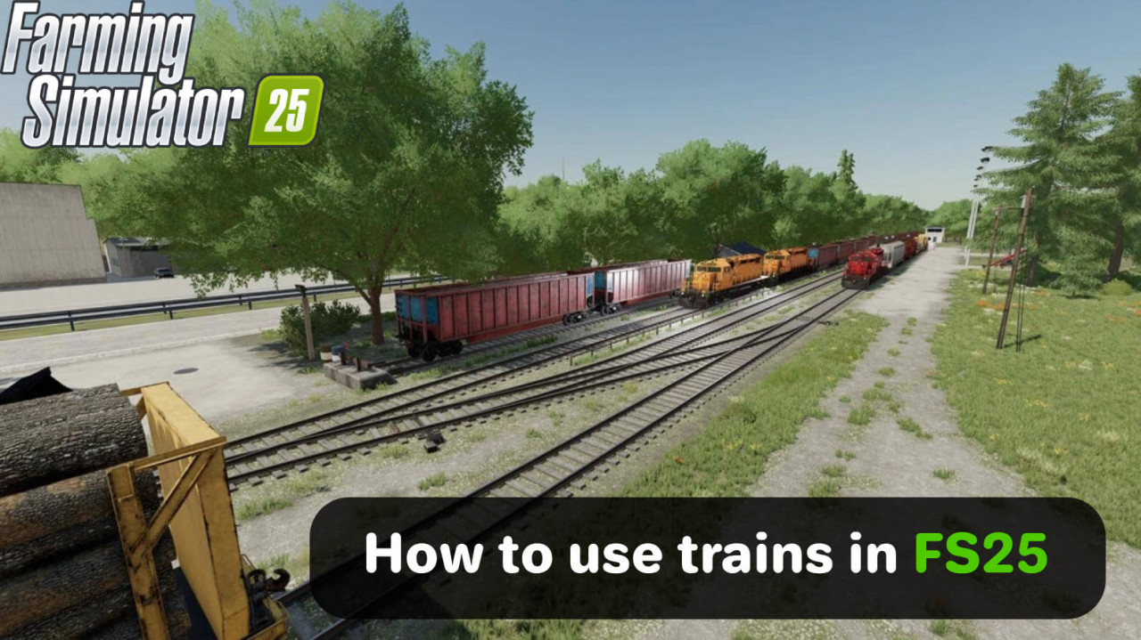 How to Use Trains in FS25 for Cargo Transport