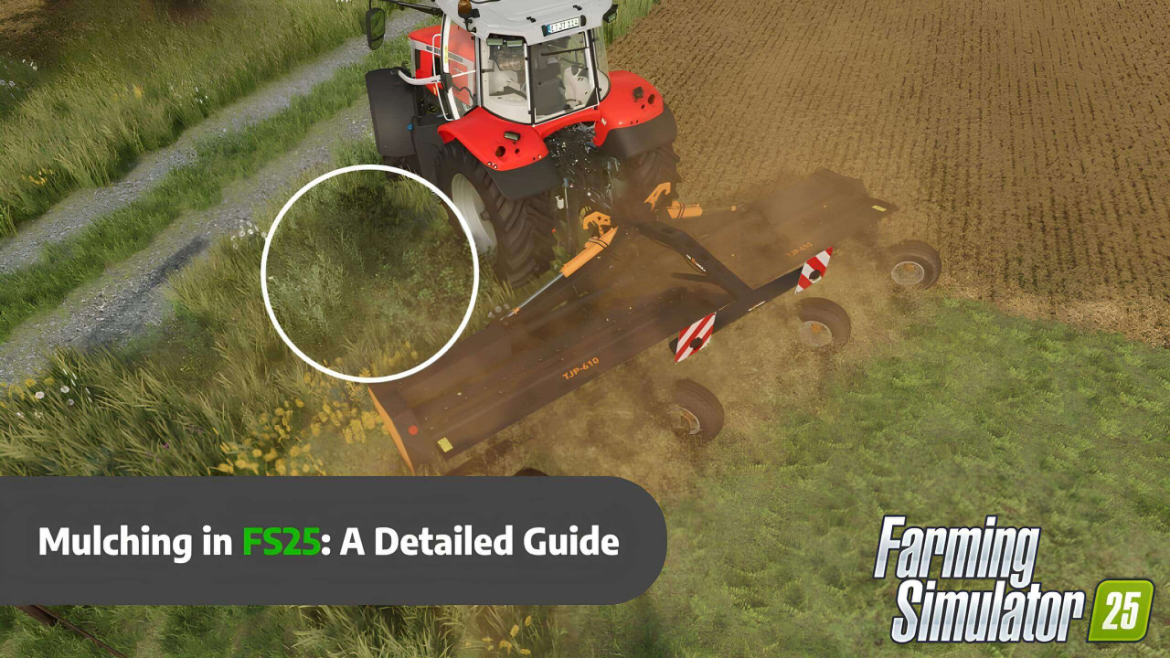 Mulching in FS25: A Detailed Guide