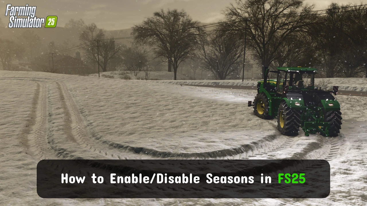 How to Enable/Disable Seasons in FS25