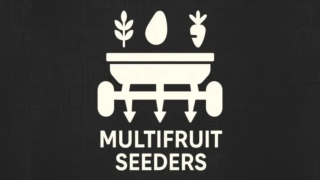 Multifruit Seeders