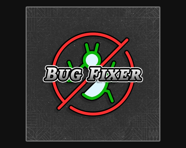 Bug Fixer