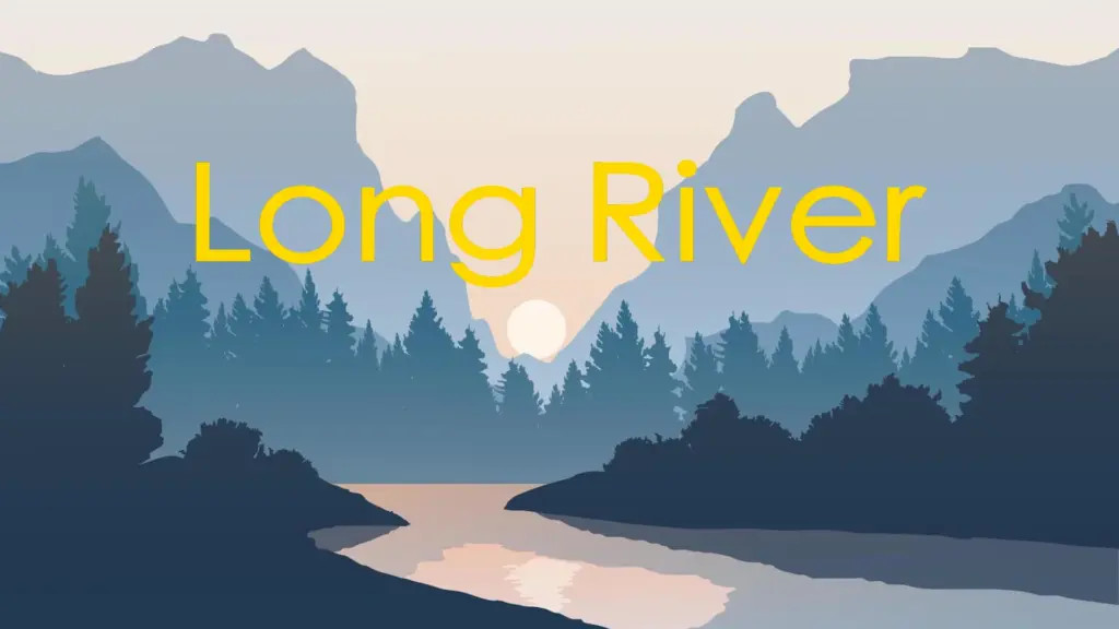 LONG RIVER